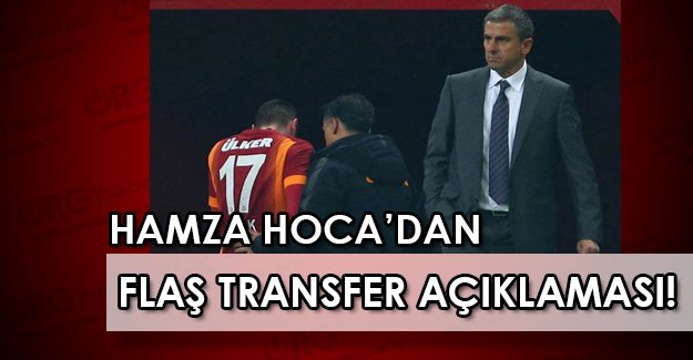 Hamza Hoca’dan Galatasaray taraftarına FLAŞ transfer müjdesi !