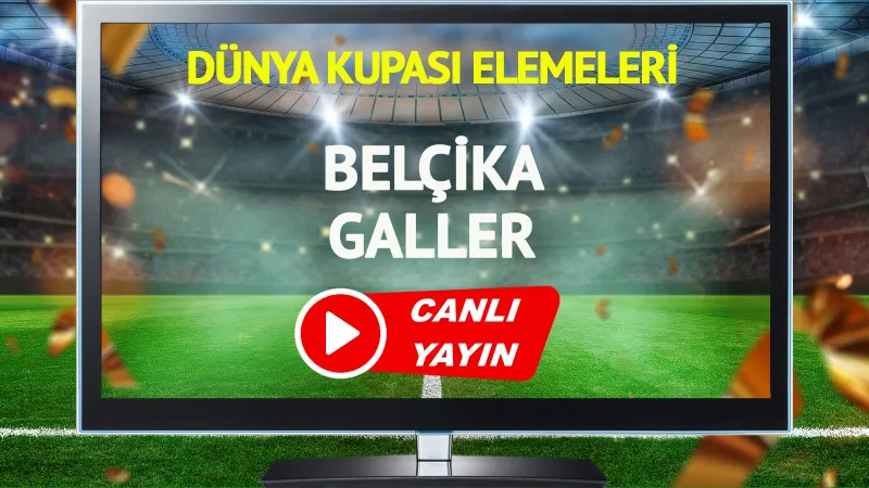 Belçika Galler Maçı CANLI! Saat Kaçta, Hangi Kanalda?