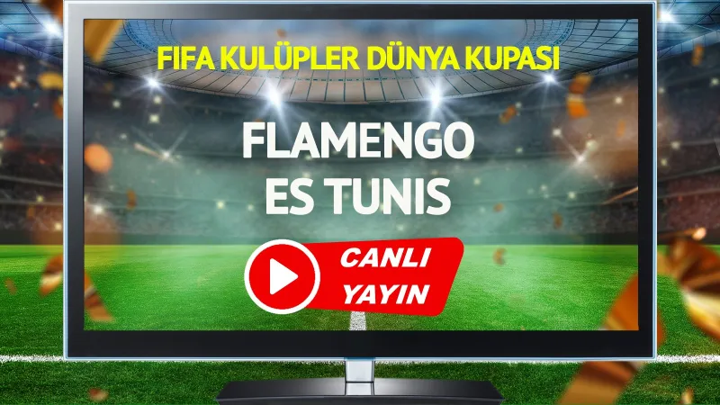 Flamengo ES Tunis CANLI! Maçı Kaçırmayın! Şifresiz İzle