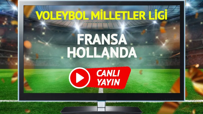Fransa Hollanda Voleybol Maçı: Canlı İzle, Saat Kaçta?