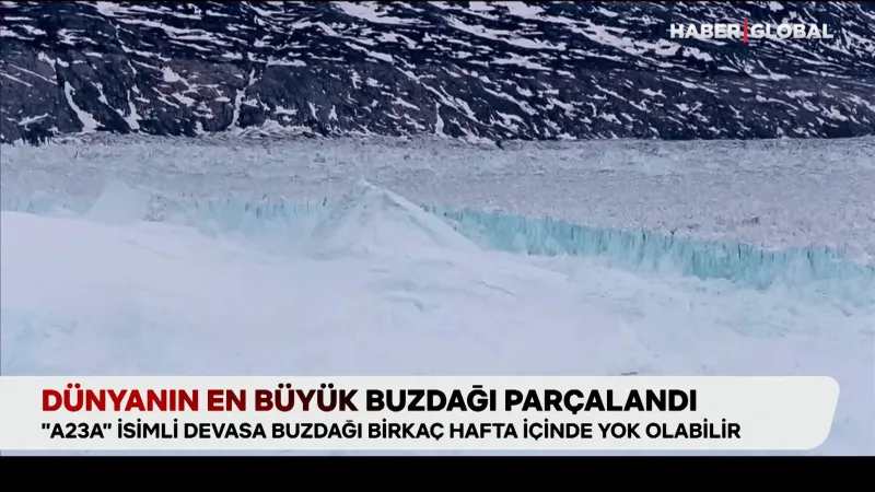 Dünyanın en büyük buzdağı parçalandı