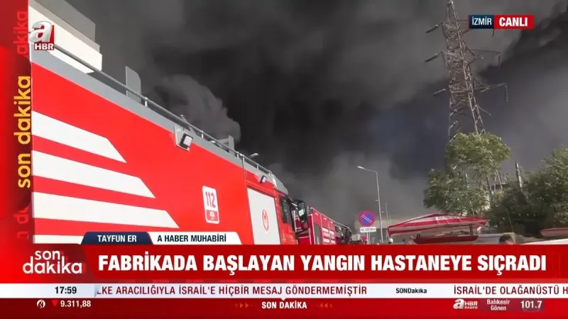 İzmir'de fabrikada başlayan yangın hastaneye sıçradı! Ekiplerin müdahalesi sürüyor