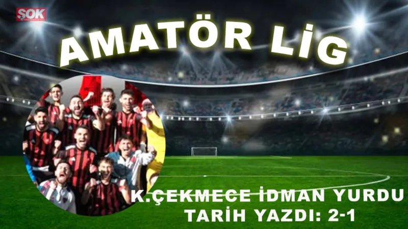 Küçükçekmece İdman Yurdu BAL'da! Tarihi Zafer!