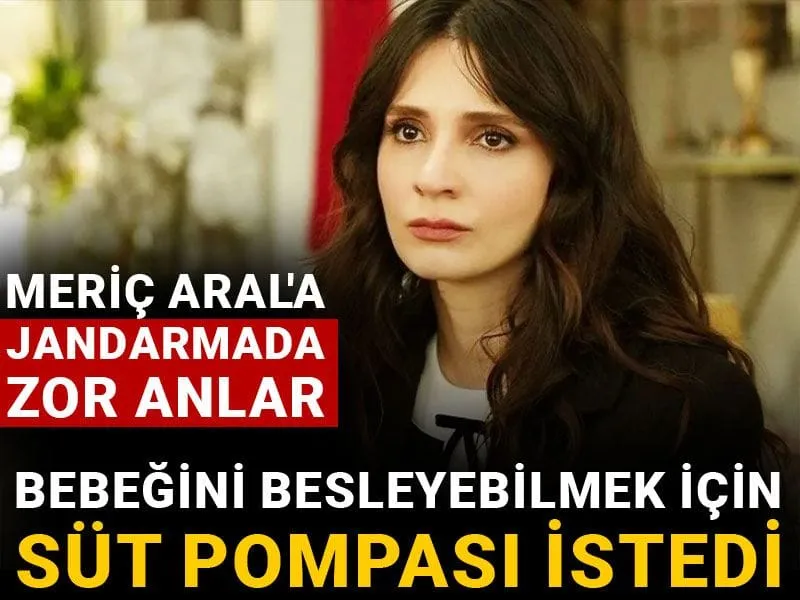 Meriç Aral Gözaltında! Bebek İçin Süt Pompası İstedi Şok Detay!