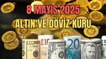 Altın Fiyatları Çakıldı Mı? 8 Mayıs 2025 Anlık Kur Bilgisi