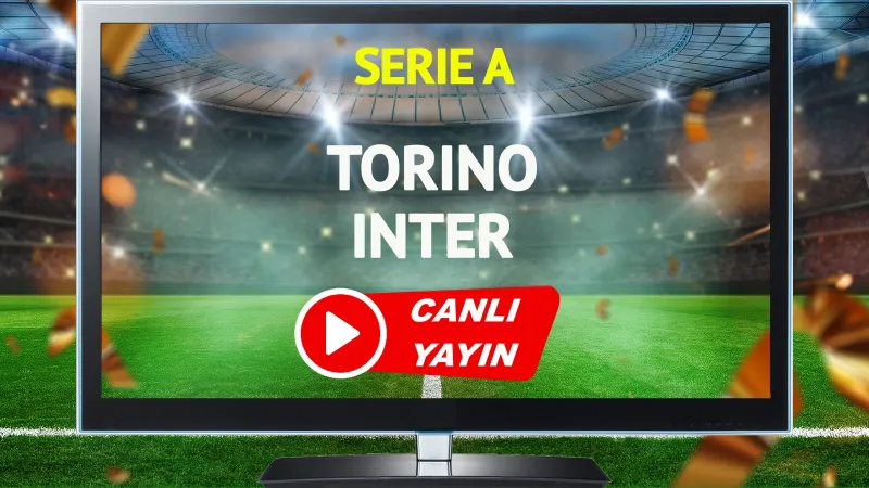 Torino Inter Maçı CANLI: Şifresiz İzle! Goller Yağacak Mı?