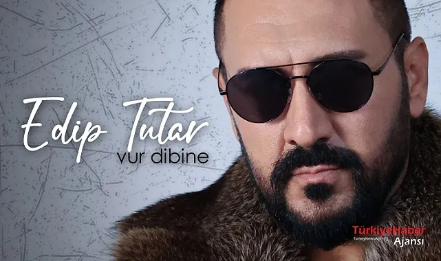 Edip Tutar’ın Yeni Şarkısı “Vur Dibine” Müzikseverlerle Buluştu