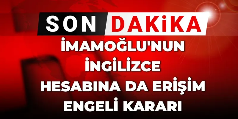 İmamoğlu'nun İngilizce Hesabına Şok Engel! Neler Oluyor?