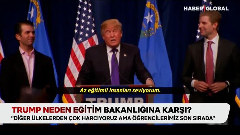 Trump Eğitim Bakanlığı’na neden karşı?