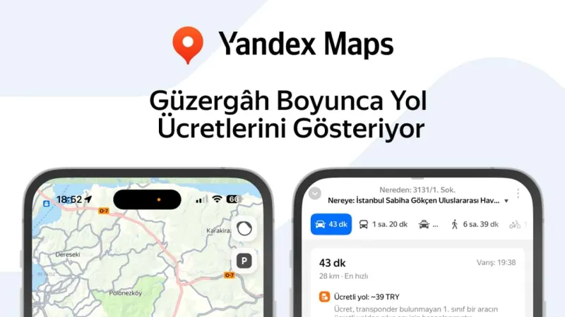Yandex Maps'ten Sürücülere Müjde! Güzergah Ücretleri Artık Görünüyor