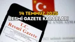 Resmi Gazete'de Neler Var? 14 Temmuz Kararları Şaşırttı!