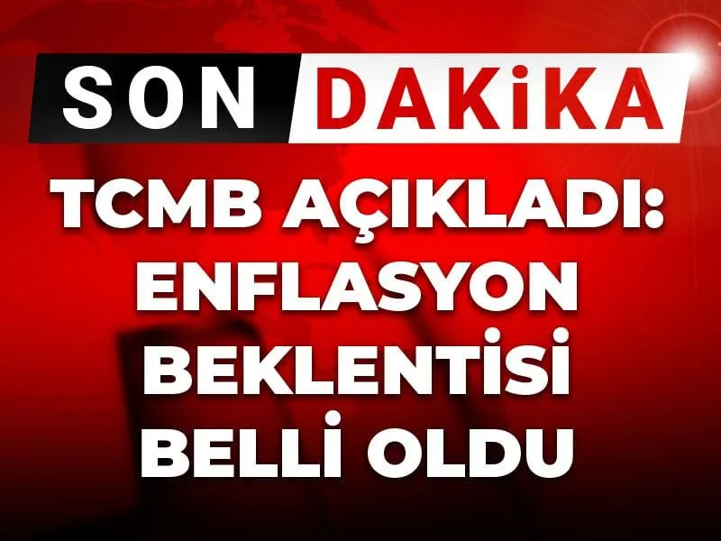 Son dakika | TCMB açıkladı: Enflasyon beklentisi belli oldu!