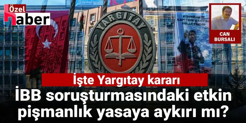 İBB'de Etkin Pişmanlık Skandalı mı? Yargıtay Kararları Şoke Etti!